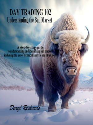 cover image of Day Trading 102 Understanding the Bull Market